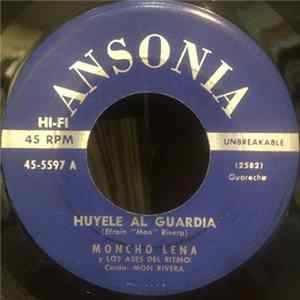 Moncho Leña Y Los Ases Del Ritmo - Huyele Al Guardia / Toquen Un Cha Cha Cha Mp3