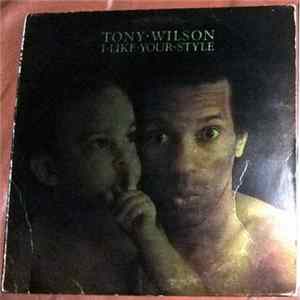 Tony Wilson - I Like Your Style Mp3