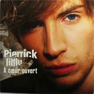 Pierrick Lilliu - À Cœur Ouvert Mp3