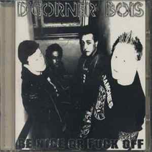 D'Corner Bois - Be Nice Or Fuck Off Mp3