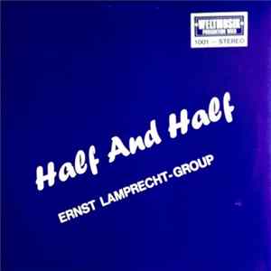 Ernst Lamprecht Group - Half And Half Mp3
