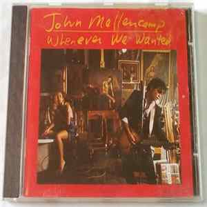 John Mellencamp - Whenever We Wanted Mp3