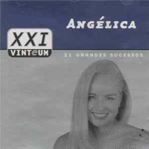 Angélica - XXI - Vinteum: 21 Grandes Sucessos Mp3
