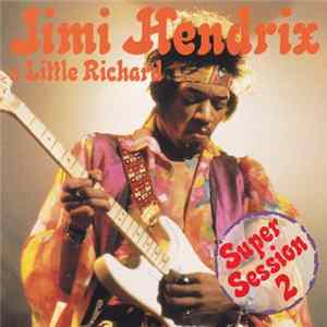 Jimi Hendrix & Little Richard - Super Session 2 Mp3