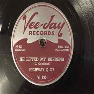 Highway Q C's - He Lifted My Burdens / I Dreamed Heaven Was Like This Mp3