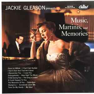 Jackie Gleason - Jackie Gleason Presents Music, Martinis, And Memories Mp3