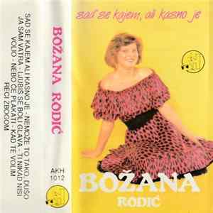 Božana Rodić - Sad' Se Kajem, Ali Kasno Je Mp3