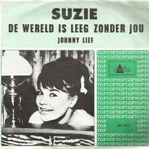 Suzie - De Wereld Is Leeg Zonder Jou Mp3