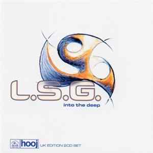L.S.G. - Into The Deep (UK Edition) Mp3