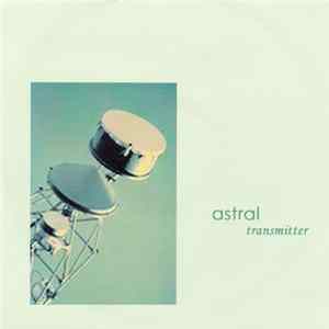 Astral - Transmitter Mp3