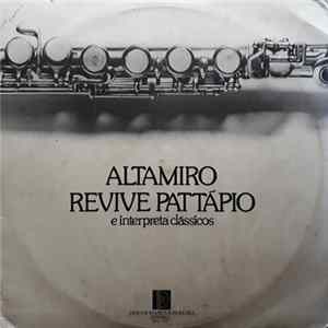 Altamiro Carrilho - Altamiro Revive Pattápio E Interpreta Clássicos Mp3