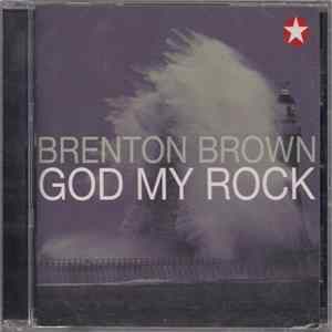 Brenton Brown - God My Rock Mp3