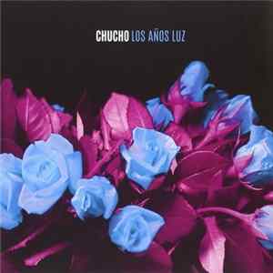 Chucho - Los Años Luz Mp3