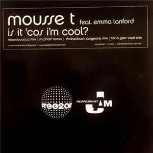 Mousse T. - Is It 'Cos I'm Cool? Mp3
