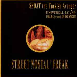 Sedat The Turkish Avenger - Universal Lover / Take Me (Ce Soir) / Da Red Knight Mp3