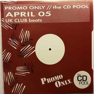 Various - Promo Only UK Club Beats: April 2005 Mp3