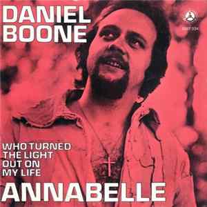Daniel Boone - Annabelle / Who Turned The Light Out On My Life Mp3