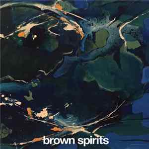 Brown Spirits - Brown Spirits Mp3