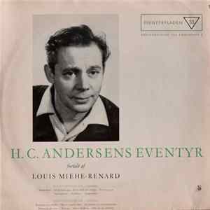 Louis Miehe-Renard - H. C. Andersens Eventyr Fortalt Af Louis Miehe-Renard (1) Mp3