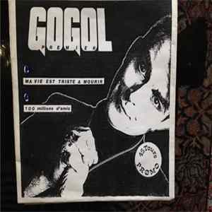 Gogol Premier - Ma Vie Est Triste A Mourir Mp3