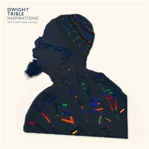 Dwight Trible with Matthew Halsall - Inspirations Mp3