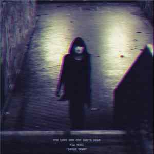 You Love Her Coz She's Dead, Mia Mort - Break Down Mp3