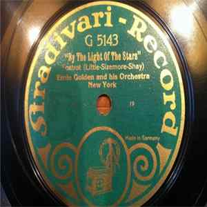 Ernie Golden And His Orchestra / Hollywood Dance Orchestra - By The Light Of The Stars / In The Garden Of Tomorrow Mp3