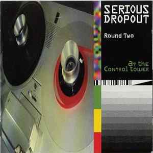 Various - Serious Dropout - Round Two - At The Control Tower Mp3