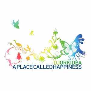 DJ Orkidea - A Place Called Happiness Mp3