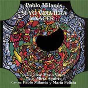 Pablo Milanés - Si Yo Volviera A Nacer Mp3