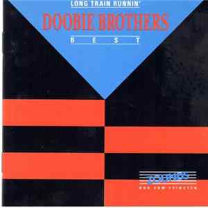 The Doobie Brothers - Best - Long Train Runnin' Mp3