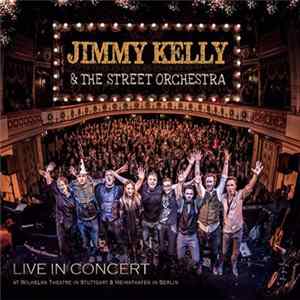 Jimmy Kelly & The Street Orchestra - Live In Concert Mp3
