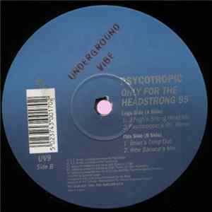Psycotropic - Only For The Headstrong 95' Mp3