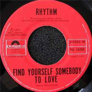 Rhythm - Find Yourself Somebody To Love / Make Some People Happy Mp3