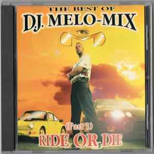 DJ Melo-Mix - The Best Of D.J. Melo-Mix - Ride Or Die (Part 1) Mp3