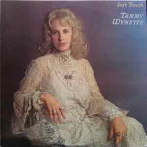 Tammy Wynette - Soft Touch Mp3