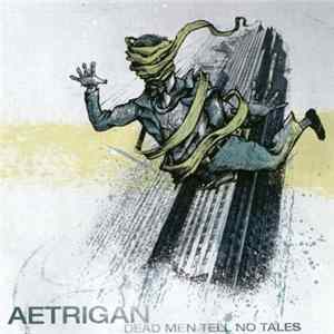 Aetrigan - Dead Men Tell No Tales Mp3