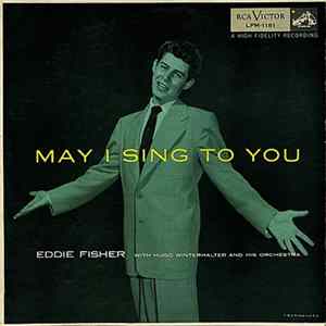Eddie Fisher With Hugo Winterhalter And His Orchestra - May I Sing To You Mp3