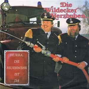 Die Wildecker Herzbuben - Hurra, Die Feuerwehr Ist Da Mp3