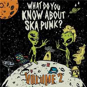 Various - What Do You Know About Ska Punk? Vol. 2 Mp3