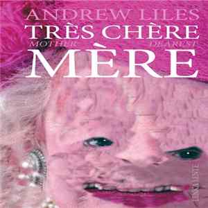 Andrew Liles - Mother Dearest / Très Chère Mère Mp3