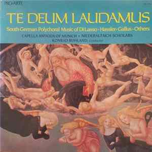 Capella Antiqua München - Te Deum Laudamus - Konrad Ruhland, Conductor Mp3