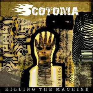 Scotoma - Killing the Machine Mp3