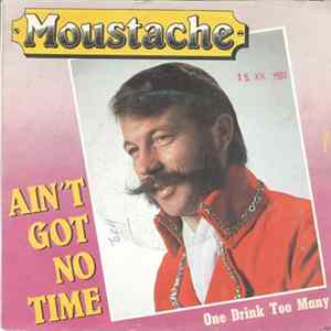 Moustache - Ain't Got No Time Mp3