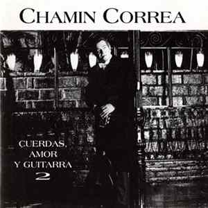 Chamin Correa - Cuerdas, Amor Y Guitarra 2 Mp3