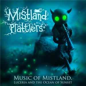 Lex-o-Lantern - Mistland Prattlers. Music Of Mistland, Luceria And The Ocean Of Sunset Mp3