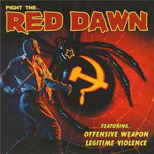 Offensive Weapon / Légitime Violence - Fight The...Red Dawn Mp3