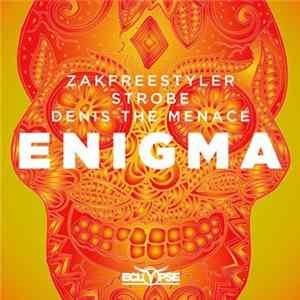 Zakfreestyler, Strobe , Denis The Menace - Enigma Mp3