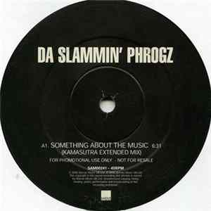 Da Slammin' Phrogz - Something About The Music (Kamasutra Mixes) Mp3