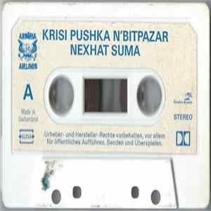 Nexhat Suma - Krisi Pushka N'bitpazar Mp3